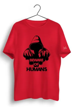 Beware Of Humans Graphic Printed Tshirt