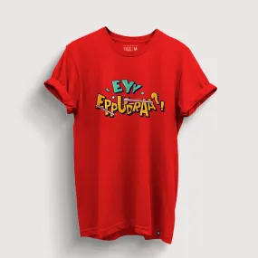 Eyy Eppudraa? T-Shirt